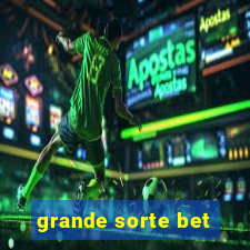 grande sorte bet